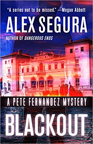 Fourth Time Around : Alex Segura – “Blackout” (Pete Fernandez #4)