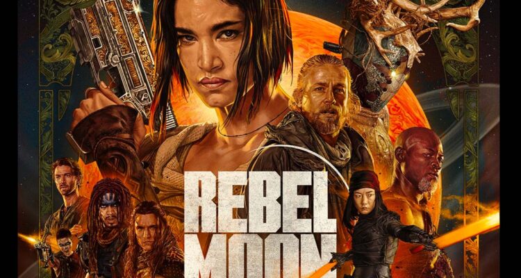 Star Snores : Zack Snyder – “Rebel Moon” (Parts 1 and 2)
